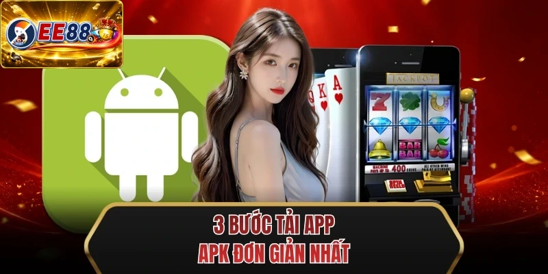 3 buoc tai app apk don gian nhat