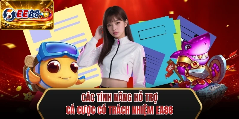 cac tinh nang ho tro ca cuoc co trach nhiem ee88