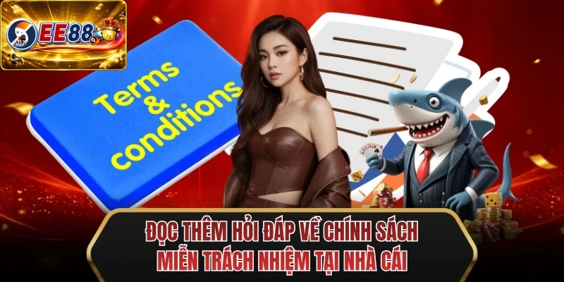 doc them hoi dap ve chinh sach mien trach nhiem tai nha cai