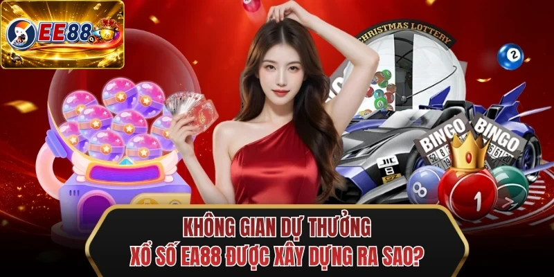 khong gian du thuong xo so ee88 duoc xay dung ra sao