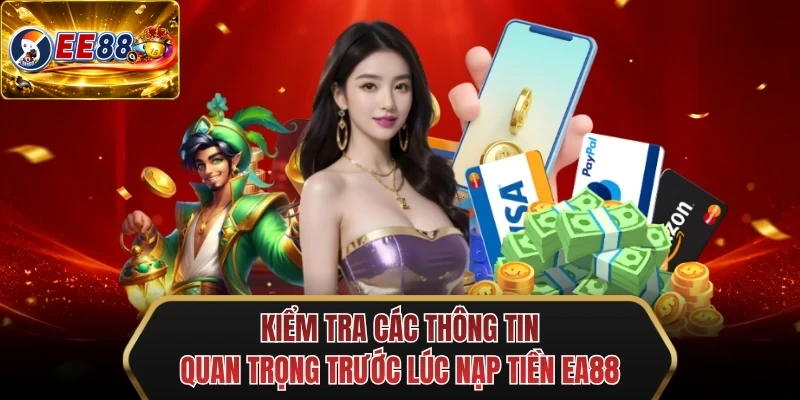 kiem tra cac thong tin quan trong truoc luc nap tien ee88