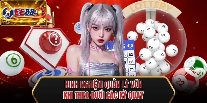kinh nghiem quan ly von khi theo duoi cac ky quay