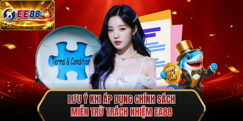 luu y khi ap dung chinh sach mien tru trach nhiem ee88