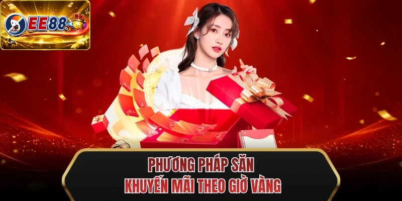 phuong phap san khuyen mai theo gio vang