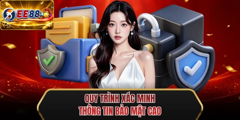 quy trinh xac minh thong tin bao mat cao