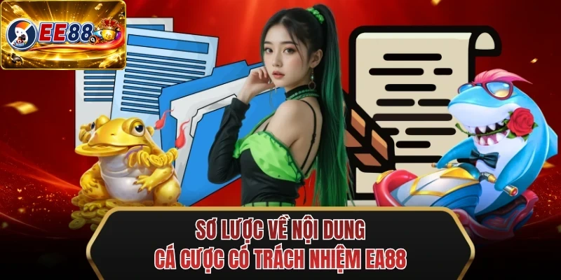 so luoc ve noi dung ca cuoc co trach nhiem ee88