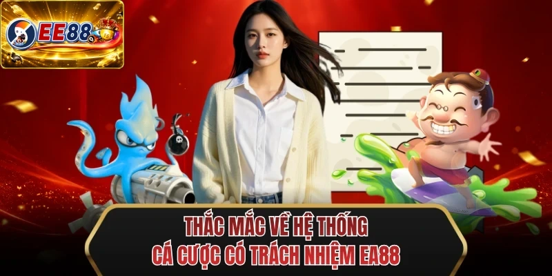 thac mac ve he thong ca cuoc co trach nhiem ee88