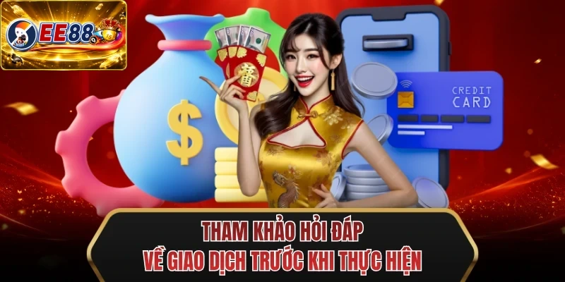 tham khao hoi dap ve giao dich truoc khi thuc hien tham khao hoi dap ve giao dich truoc khi thuc hien