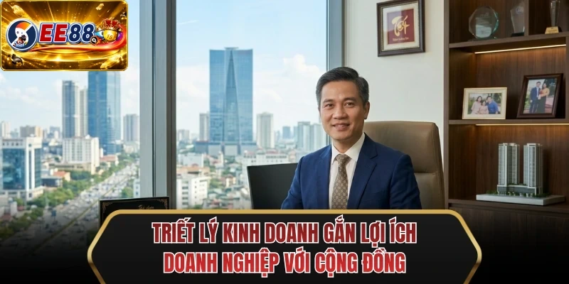 triet ly kinh doanh gan loi ich doanh nghiep voi cong dong